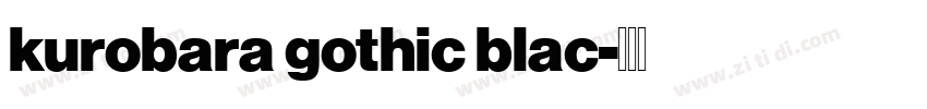 kurobara gothic blac字体转换